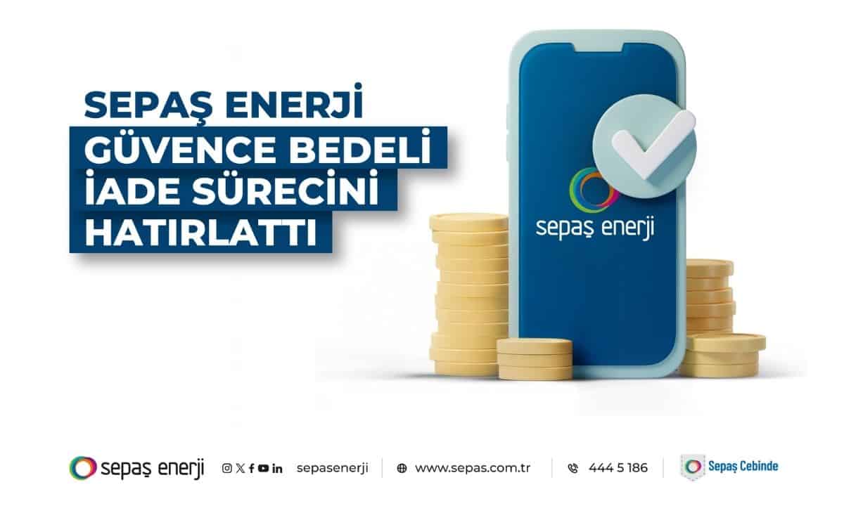 Sepaş Enerji, Elektrik Aboneliği Sonrası Güvence Bedeli İadesi Kanallarını Açıkladı